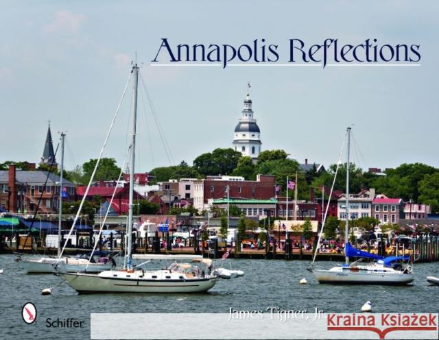 Annapolis Reflections Jr. Tigner 9780764331572 Schiffer Publishing - książka