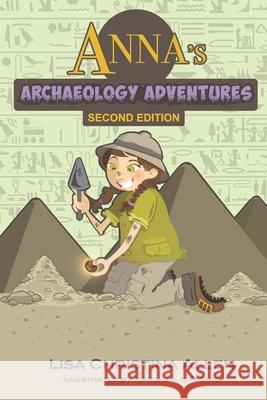 Anna's Archaeology Adventures, Second Edition Marie-Julie Picard Lisa Christina Allen 9780994908520 Library and Archives Canada - książka