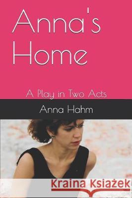 Anna's Home: A Play Robert L. Obrian Anna Everywhere Hahm 9781092256834 Independently Published - książka