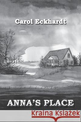 Anna's Place Carol Eckhardt 9781460295755 FriesenPress - książka