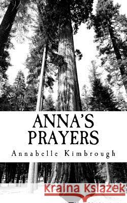Anna's Prayers: A Young Adult Annabelle Katheryn Kimbrough 9781981274888 Createspace Independent Publishing Platform - książka