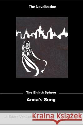 Anna's Song J. Scott Vanlester 9781729423370 Independently Published - książka