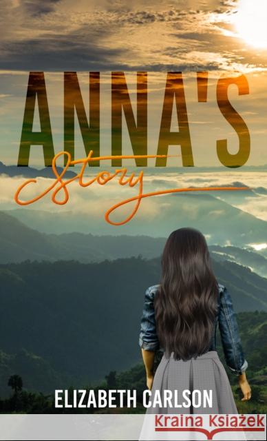 Anna's Story Elizabeth Carlson 9781649791450 Austin Macauley Publishers LLC - książka