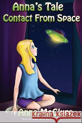 Anna's Tale: Contact From Space Harris, Paola 9781496115164 Createspace - książka