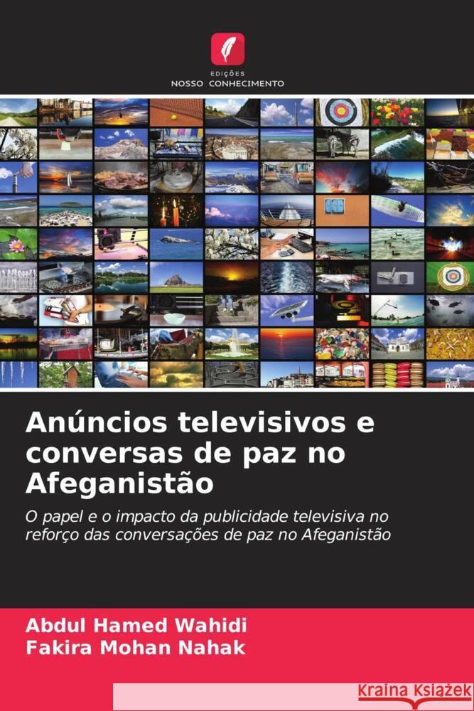 Anúncios televisivos e conversas de paz no Afeganistão Wahidi, Abdul Hamed, Nahak, Fakira Mohan 9786205161234 Edições Nosso Conhecimento - książka