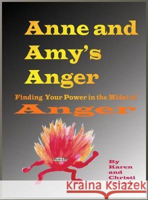 Anne and Amy's Anger Emotatude: How to Find Your Power in the Midst of Anger Karen Porter, Christi Porter 9781946785015 Pawprintpress - książka