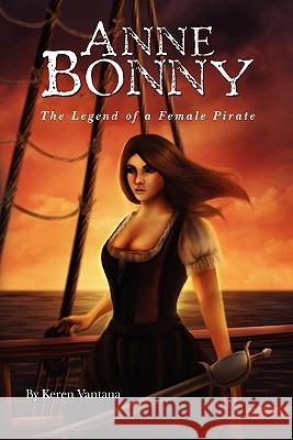 Anne Bonny: the Legend of the Female Pirate Weaver, Becky 9781453786345 Createspace - książka