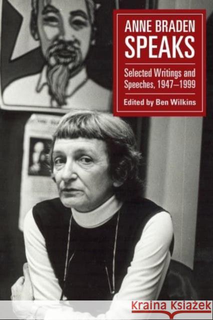 Anne Braden Speaks: Selected Writings and Speeches, 1947-1999 Anne Braden Ben Wilkins 9781583679715 Monthly Review Press - książka
