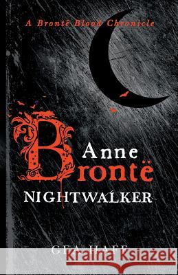Anne Brontë Nightwalker: A Brontë Blood Chronicle Gea Haff 9780997795301 Firefox Press - książka