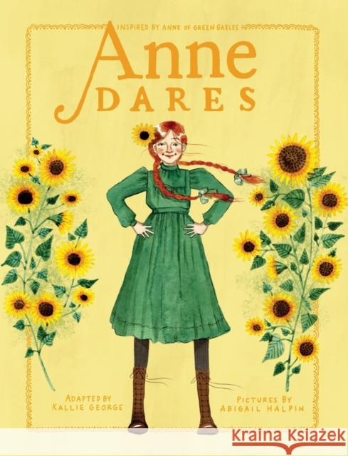 Anne Dares: Inspired by Anne of Green Gables Kallie George Abigail Halpin 9780735272101 Prentice Hall Press - książka