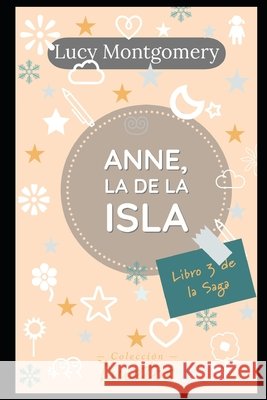 Anne de la Isla: Libro 3 de la saga Anne de las Tejas Verdes Lucy Maud Montgomery, Sheila Koerich 9798554823879 Independently Published - książka