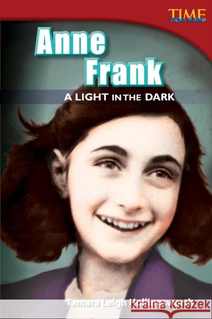 Anne Frank: A Light in the Dark Hollingsworth, Tamara 9781433348655 Teacher Created Materials - książka