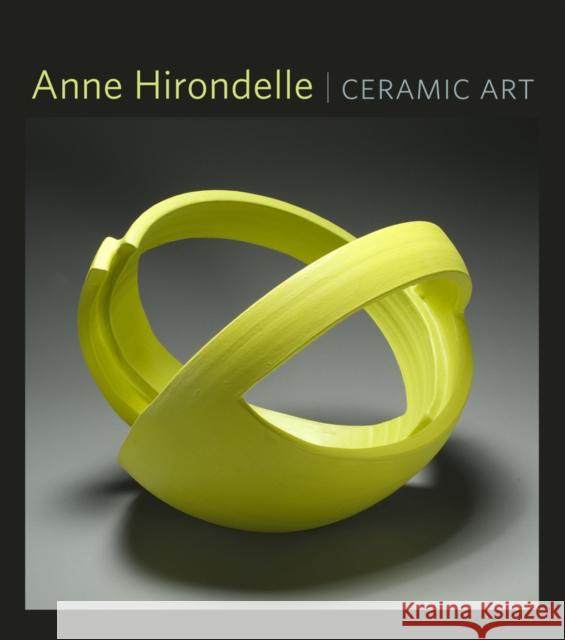 Anne Hirondelle: Ceramic Art Anne Hirondelle Jo Lauria Jake Seniuk 9780295991511 University of Washington Press - książka