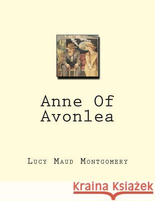 Anne Of Avonlea Montgomery, Lucy Maud 9781466202726 Createspace - książka