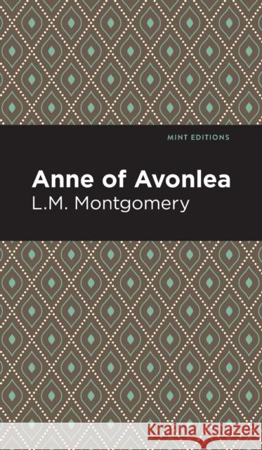 Anne of Avonlea L. M. Montgomery Mint Editions 9781513219479 Mint Ed - książka