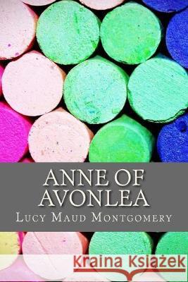 Anne of Avonlea Lucy Mau 9781543116946 Createspace Independent Publishing Platform - książka