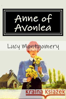 Anne of Avonlea Lucy Maud Montgomery 9781717207494 Createspace Independent Publishing Platform - książka