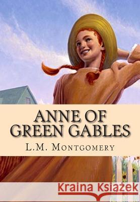Anne of Green Gables L. M. Montgomery 9781514638811 Createspace - książka