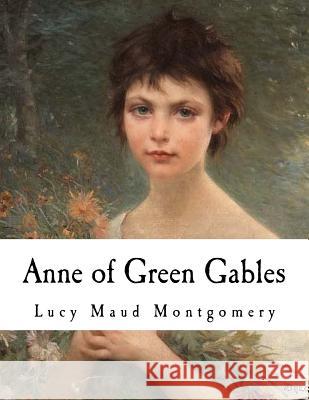 Anne of Green Gables Lucy Maud Montgomery 9781534997929 Createspace Independent Publishing Platform - książka