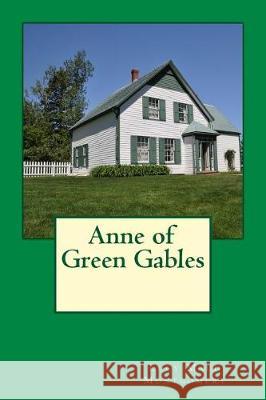Anne of Green Gables Lucy Maud Montgomery 9781544954950 Createspace Independent Publishing Platform - książka