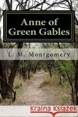 Anne of Green Gables L. M. Montgomery 9781546907633 Createspace Independent Publishing Platform - książka