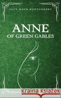 Anne of Green Gables Lucy Maud Montgomery   9782357289970 Alicia Editions - książka