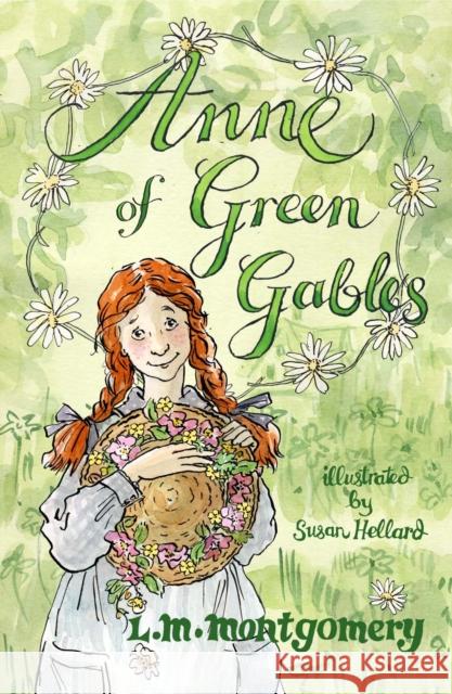 Anne of Green Gables: Illustrated by Susan Hellard L.M. Montgomery 9781847496393 Alma Books Ltd - książka