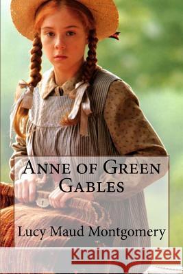 Anne of Green Gables Lucy Maud Montgomery Lucy Maud Montgomery Paula Benitez 9781545197844 Createspace Independent Publishing Platform - książka