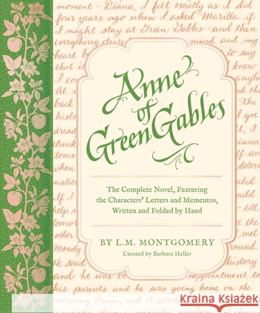 Anne of Green Gables: The Complete Novel, Featuring the Characters' Letters and Mementos, Written and Folded by Hand Barbara Heller L. M. Montgomery 9781797227689 Chronicle Books - książka