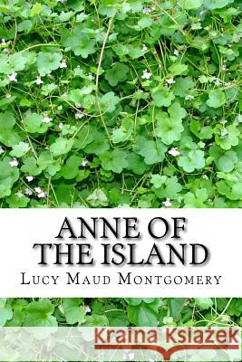 Anne of the Island Lucy Maud Montgomery 9781492225928 Createspace - książka