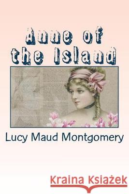 Anne of the Island Lucy Maud Montgomery 9781539708438 Createspace Independent Publishing Platform - książka