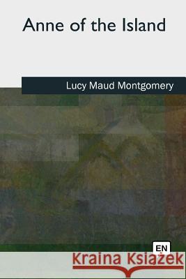 Anne of the Island Lucy Maud Montgomery 9781727510546 Createspace Independent Publishing Platform - książka