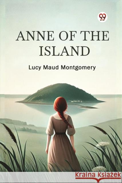 Anne of the Island Lucy Maud Montgomery 9789369078196 Double 9 Books - książka