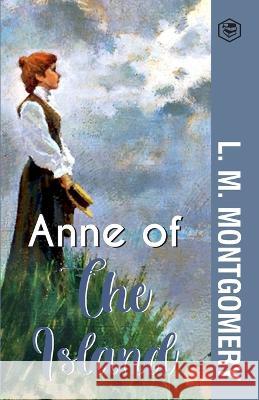 Anne of the Island L. M. Montgomery 9789391560348 Sanage Publishing House Llp - książka