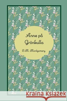 Anne på Grönkulla Montgomery, L. M. 9781006868429 Blurb - książka