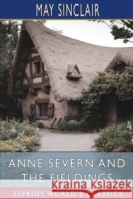 Anne Severn and the Fieldings (Esprios Classics) May Sinclair 9781006379932 Blurb - książka