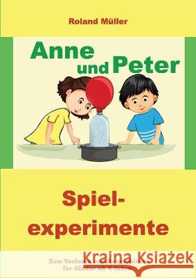 Anne und Peter: Spielexperimente M 9783347243460 Tredition Gmbh - książka