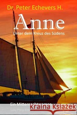 Anne: Unter dem Kreuz des Südens H. Pe, Peter Echevers 9781517052614 Createspace - książka