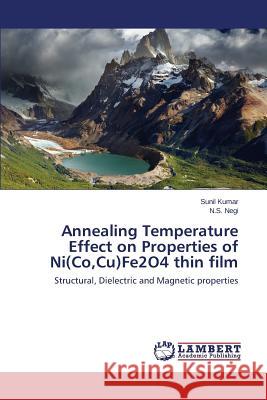 Annealing Temperature Effect on Properties of Ni(Co, Cu)Fe2O4 thin film Kumar Sunil 9783659768385 LAP Lambert Academic Publishing - książka