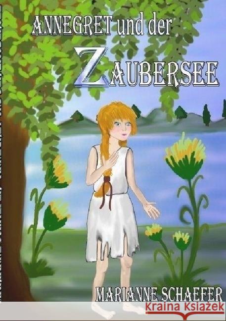 Annegret und der Zaubersee Schaefer, Marianne 9783745072839 epubli - książka