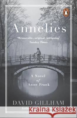 Annelies: A Novel of Anne Frank Gillham 	David 9780241367667 Penguin Books - książka