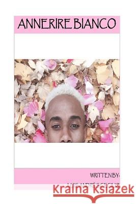 Annerire Bianco Luis Andres Cecilio 9781542771405 Createspace Independent Publishing Platform - książka