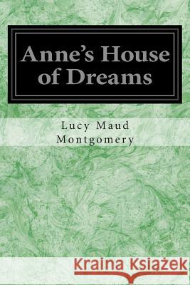 Anne's House of Dreams Lucy Maud Montgomery 9781497375857 Createspace - książka