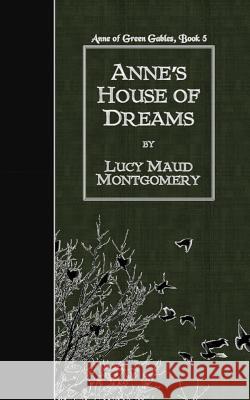 Anne's House of Dreams Lucy Maud Montgomery 9781507777329 Createspace - książka