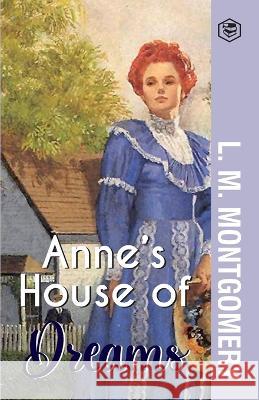 Anne\'s House of Dreams L. M. Montgomery 9789391560645 Sanage Publishing House Llp - książka
