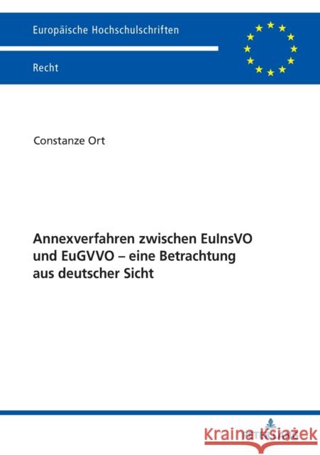 Annexverfahren zwischen EuInsVO und EuGVVO - eine Betrachtung aus deutscher Sicht Ort, Constanze 9783631802854 Peter Lang Gmbh, Internationaler Verlag Der W - książka