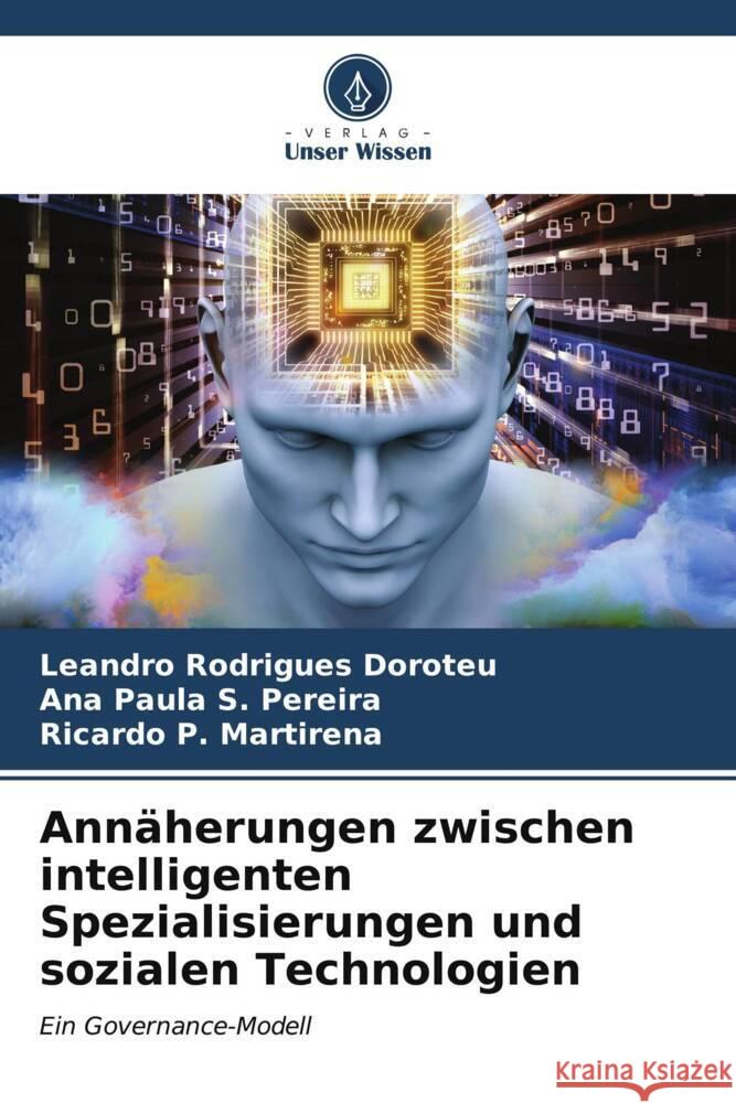 Ann?herungen zwischen intelligenten Spezialisierungen und sozialen Technologien Leandro Rodrigue Ana Paula S. Pereira Ricardo P. Martirena 9786206651987 Verlag Unser Wissen - książka