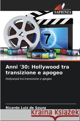Anni '30: Hollywood tra transizione e apogeo Souza, Ricardo Luiz de 9786209290589 Edizioni Sapienza - książka