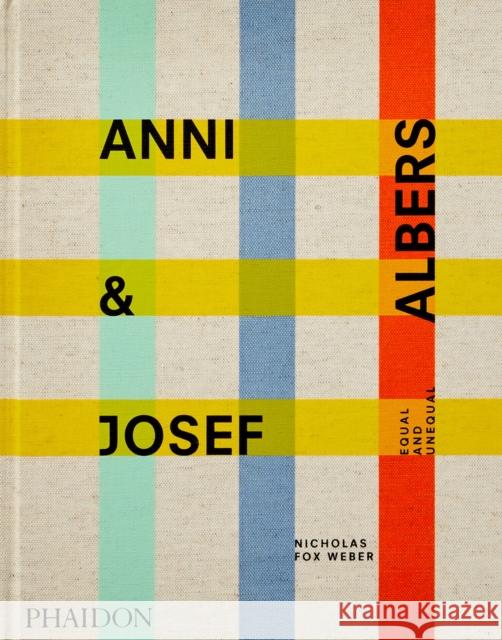 Anni & Josef Albers: Equal and Unequal Nicholas Fo 9781838661427 Phaidon Press - książka