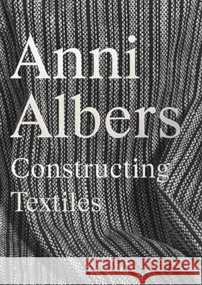 Anni Albers: Constructing Textiles Brenda Danilowitz 9780300289152 Yale University Press - książka